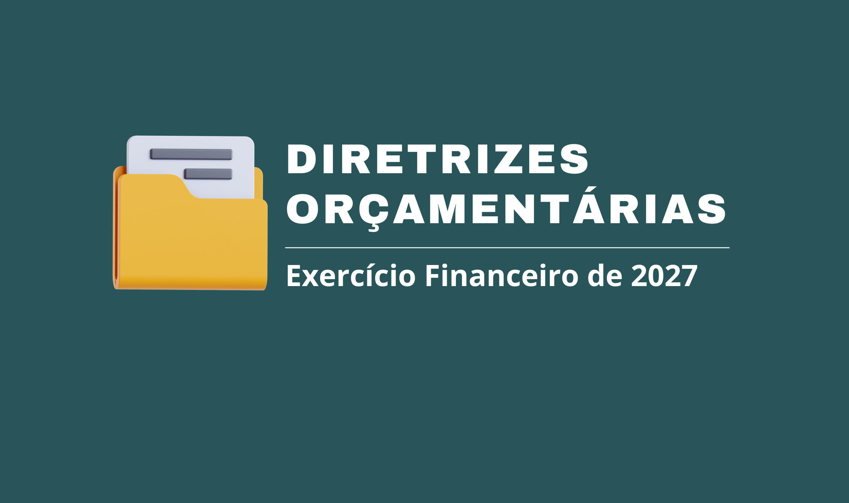 Câmara disponibiliza íntegra de projeto de lei referente às Diretrizes Orçamentárias de 2027