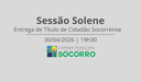 Legislativo convida população para sessão solene de entrega do Título de Cidadão Socorrense