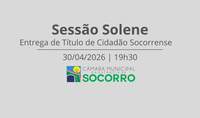 Legislativo convida população para sessão solene de entrega do Título de Cidadão Socorrense
