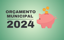 Orçamento Municipal - 2024 Orçamento Municipal - 2024